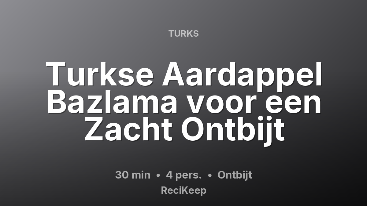 Receptkaart Turkse Aardappel Bazlama voor een Zacht Ontbijt – Ontbijt