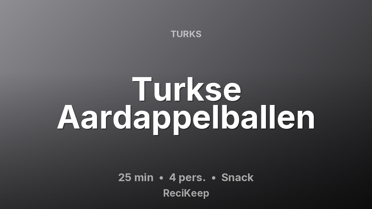Receptkaart Turkse Aardappelballen – Snack
