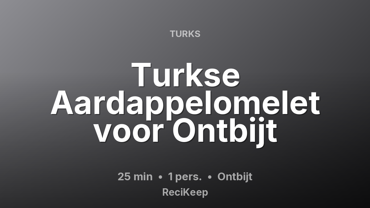 Receptkaart Turkse Aardappelomelet voor Ontbijt – Ontbijt