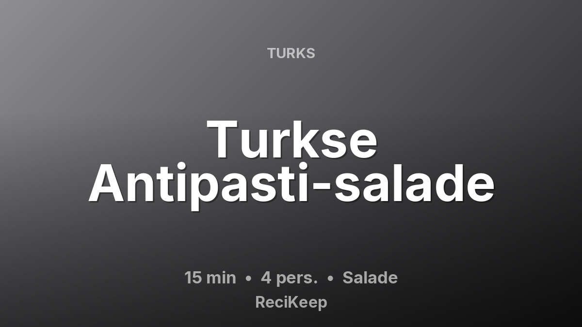 Receptkaart Turkse Antipasti-salade – Salade