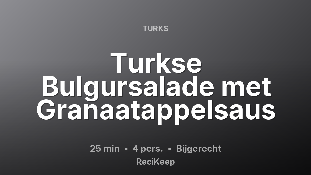 Receptkaart Turkse Bulgursalade met Granaatappelsaus – Bijgerecht