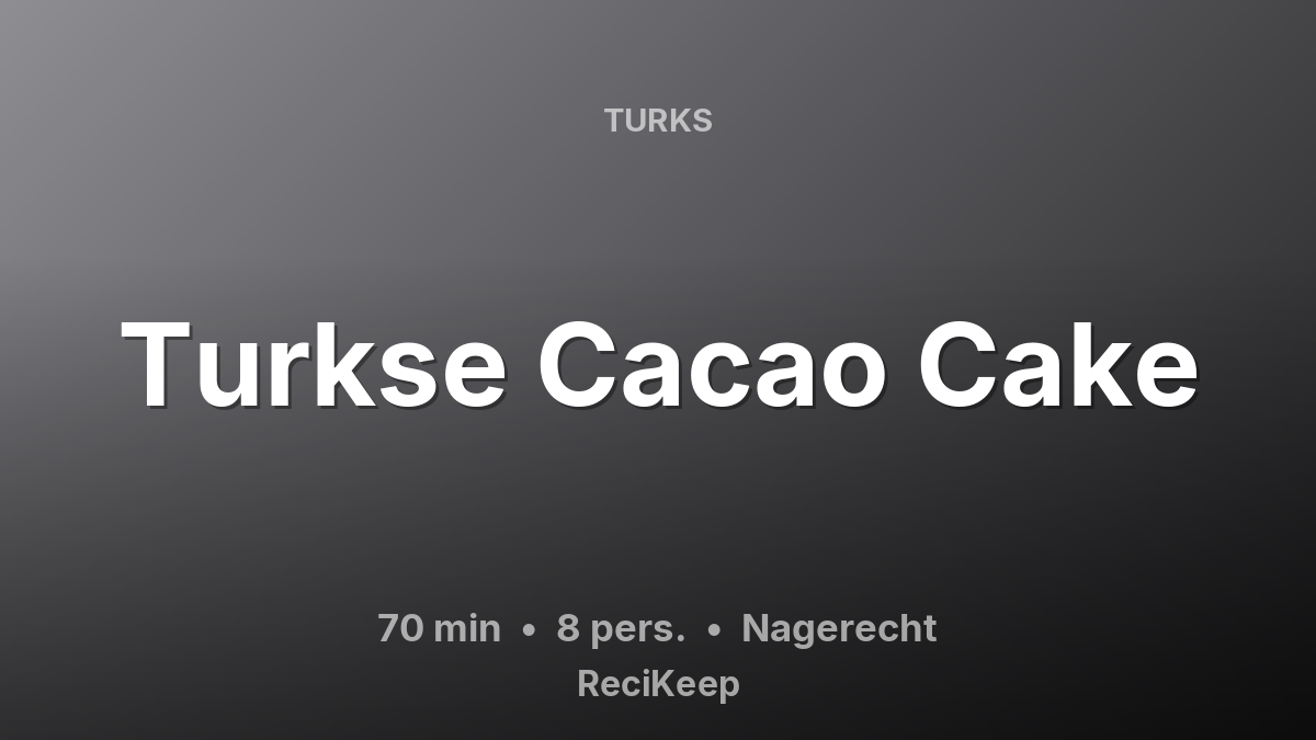 Receptkaart Turkse Cacao Cake – Nagerecht