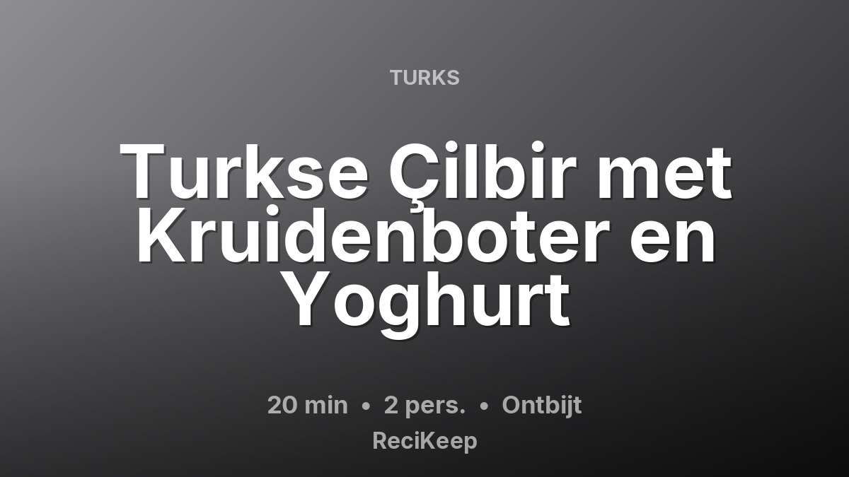 Receptkaart Turkse Çilbir met Kruidenboter en Yoghurt – Ontbijt