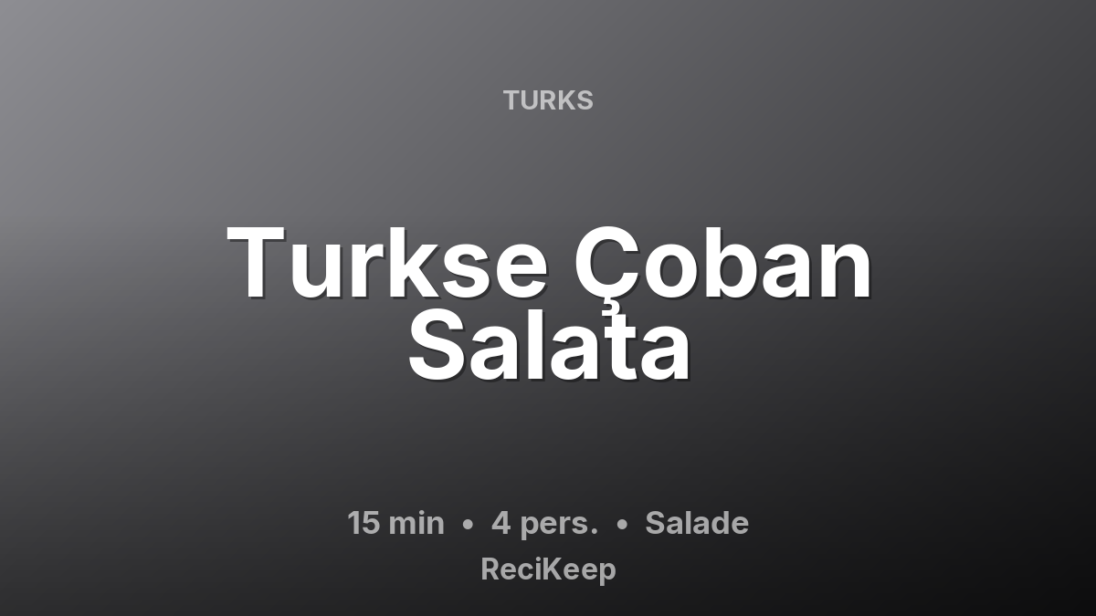 Receptkaart Turkse Çoban Salata – Salade