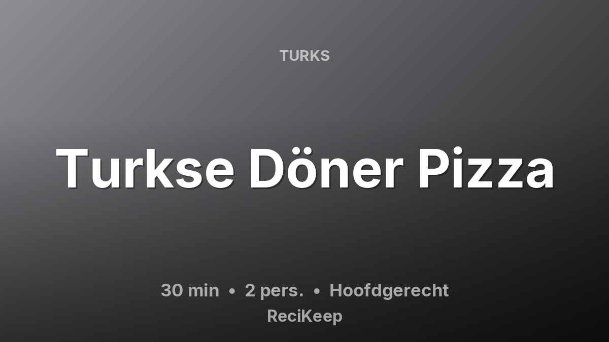Receptkaart Turkse Döner Pizza – Hoofdgerecht