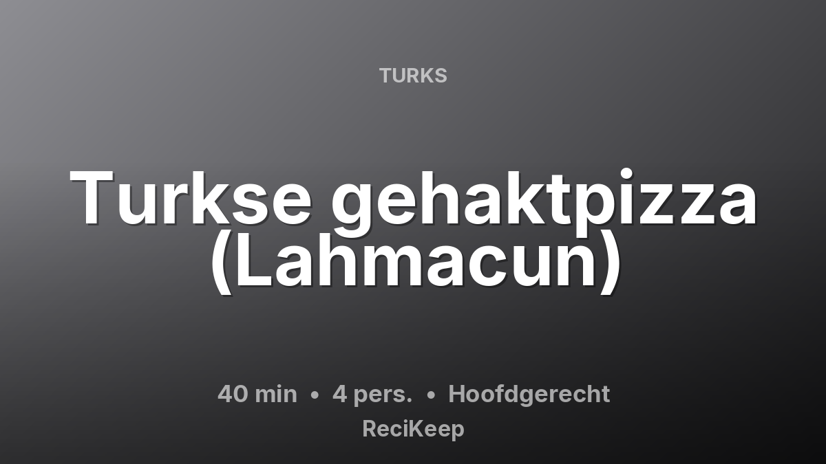Receptkaart Turkse gehaktpizza (Lahmacun) – Hoofdgerecht