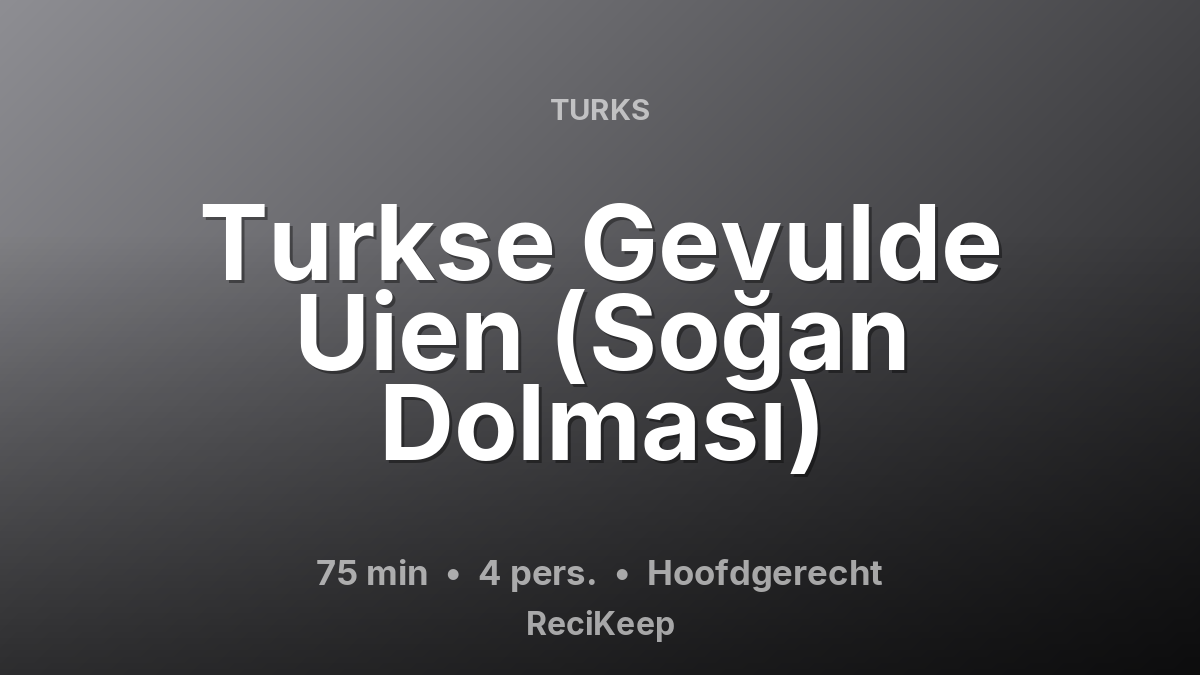 Receptkaart Turkse Gevulde Uien (Soğan Dolması) – Hoofdgerecht
