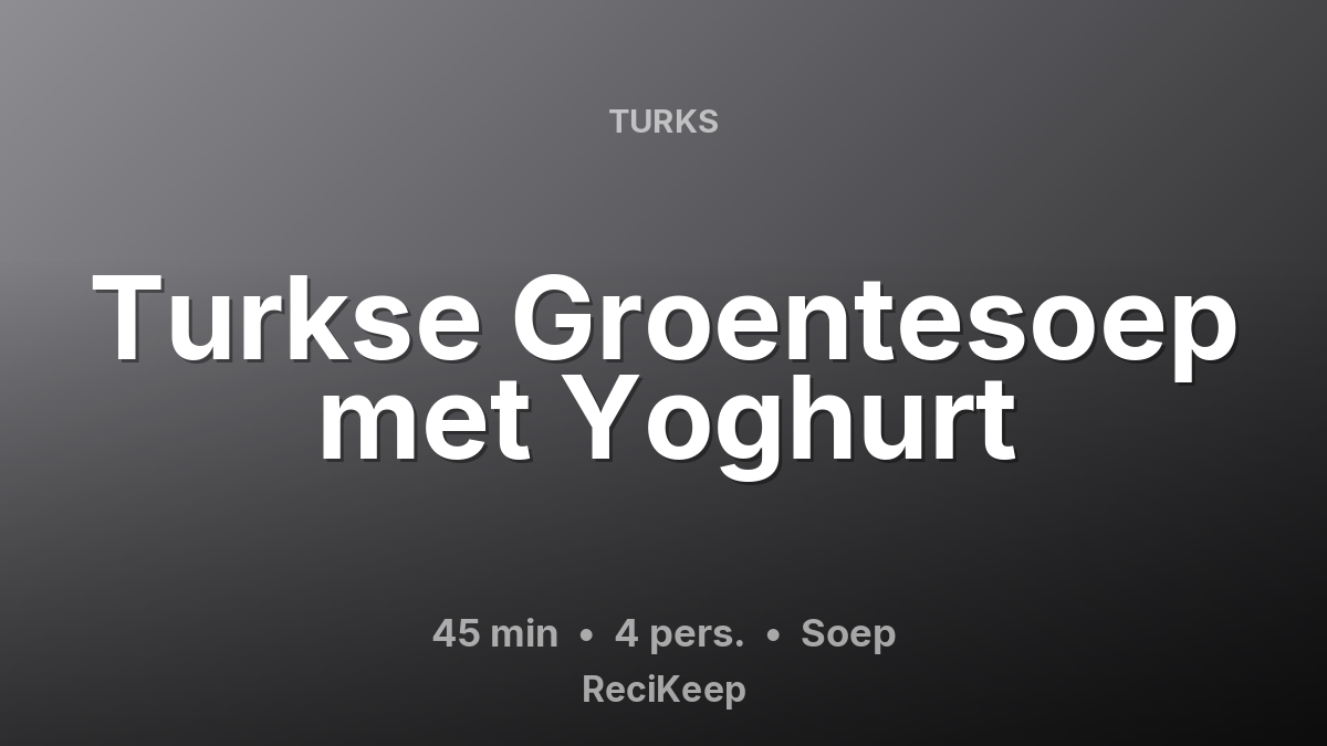 Receptkaart Turkse Groentesoep met Yoghurt – Soep
