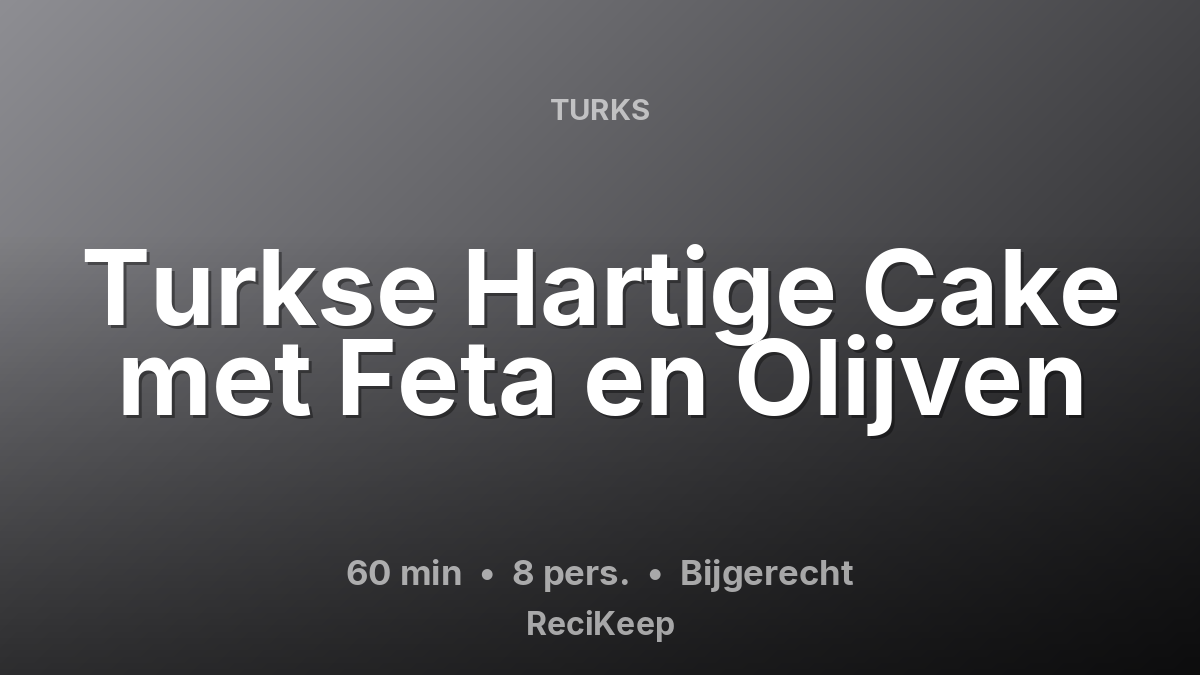 Receptkaart Turkse Hartige Cake met Feta en Olijven – Bijgerecht