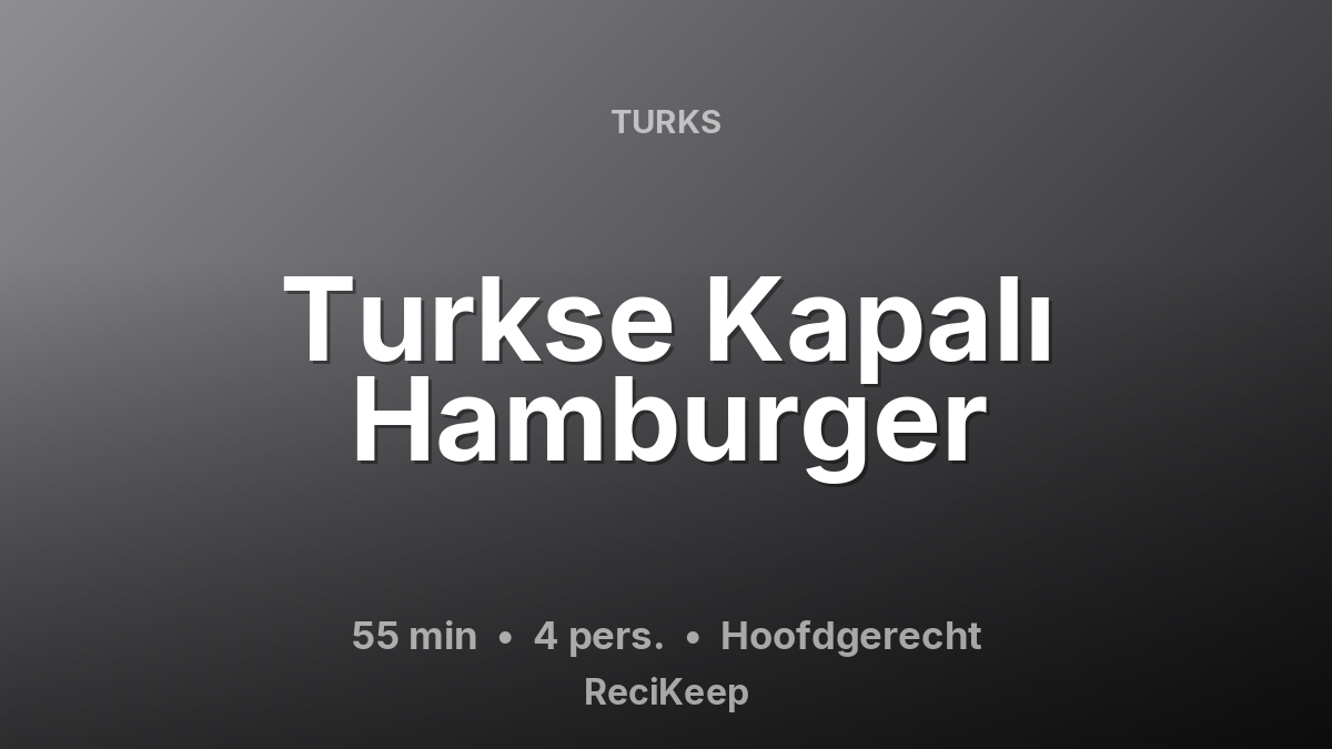 Receptkaart Turkse Kapalı Hamburger – Hoofdgerecht