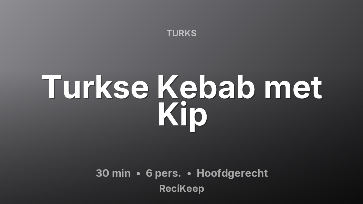 Receptkaart Turkse Kebab met Kip – Hoofdgerecht