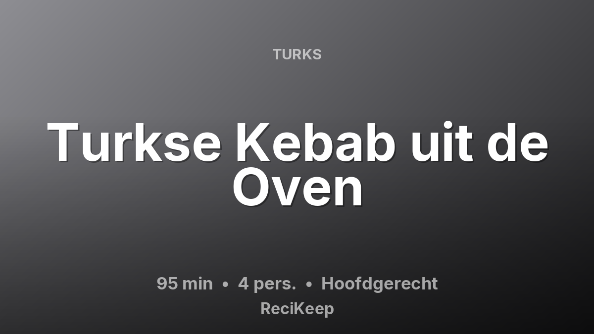 Receptkaart Turkse Kebab uit de Oven – Hoofdgerecht