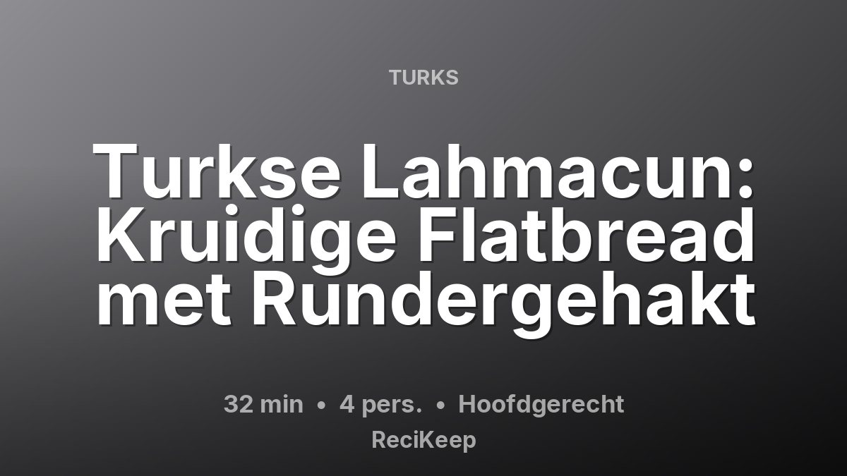 Receptkaart Turkse Lahmacun: Kruidige Flatbread met Rundergehakt – Hoofdgerecht