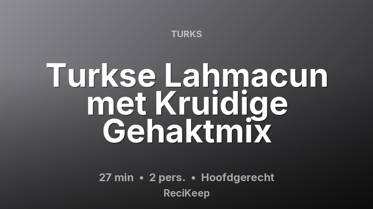Receptkaart Turkse Lahmacun met Kruidige Gehaktmix – Hoofdgerecht