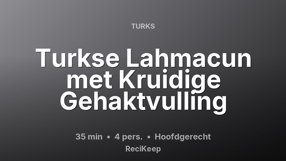 Receptkaart Turkse Lahmacun met Kruidige Gehaktvulling – Hoofdgerecht