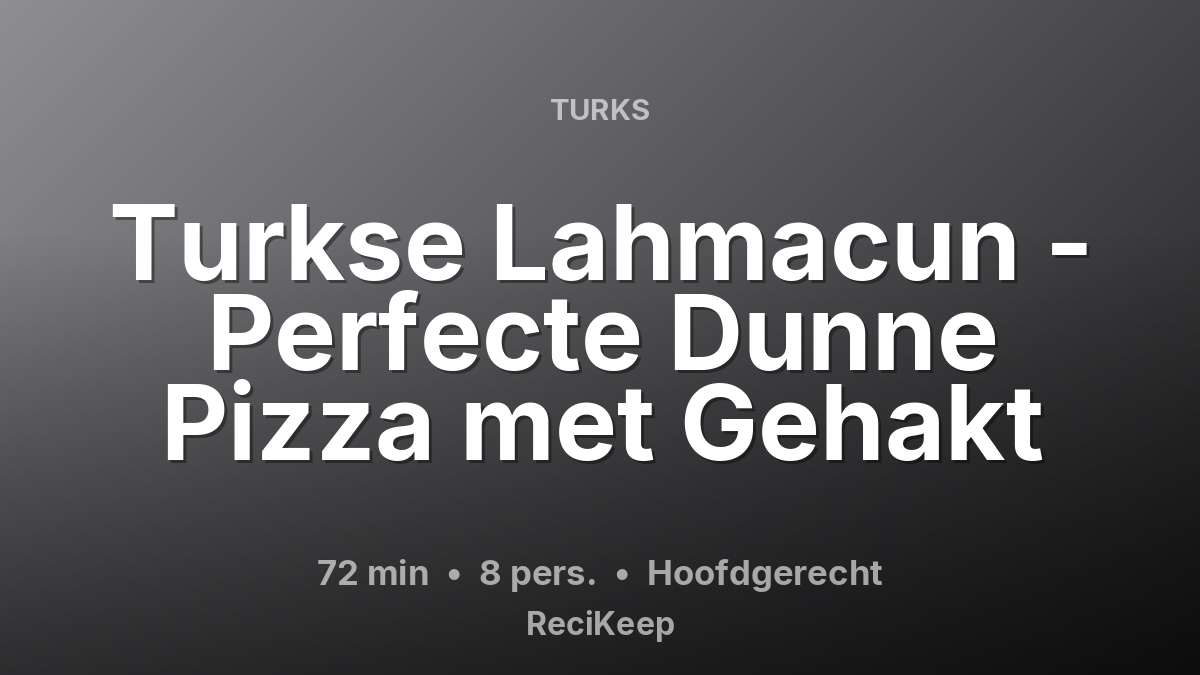 Receptkaart Turkse Lahmacun - Perfecte Dunne Pizza met Gehakt – Hoofdgerecht