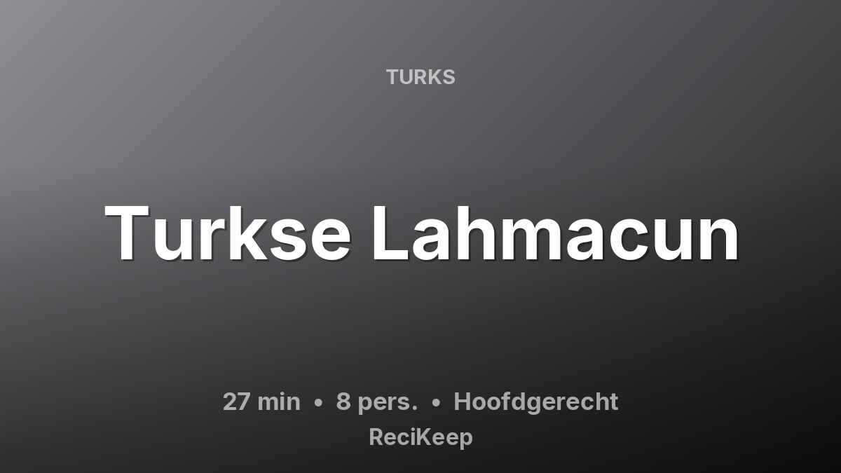Receptkaart Turkse Lahmacun – Hoofdgerecht