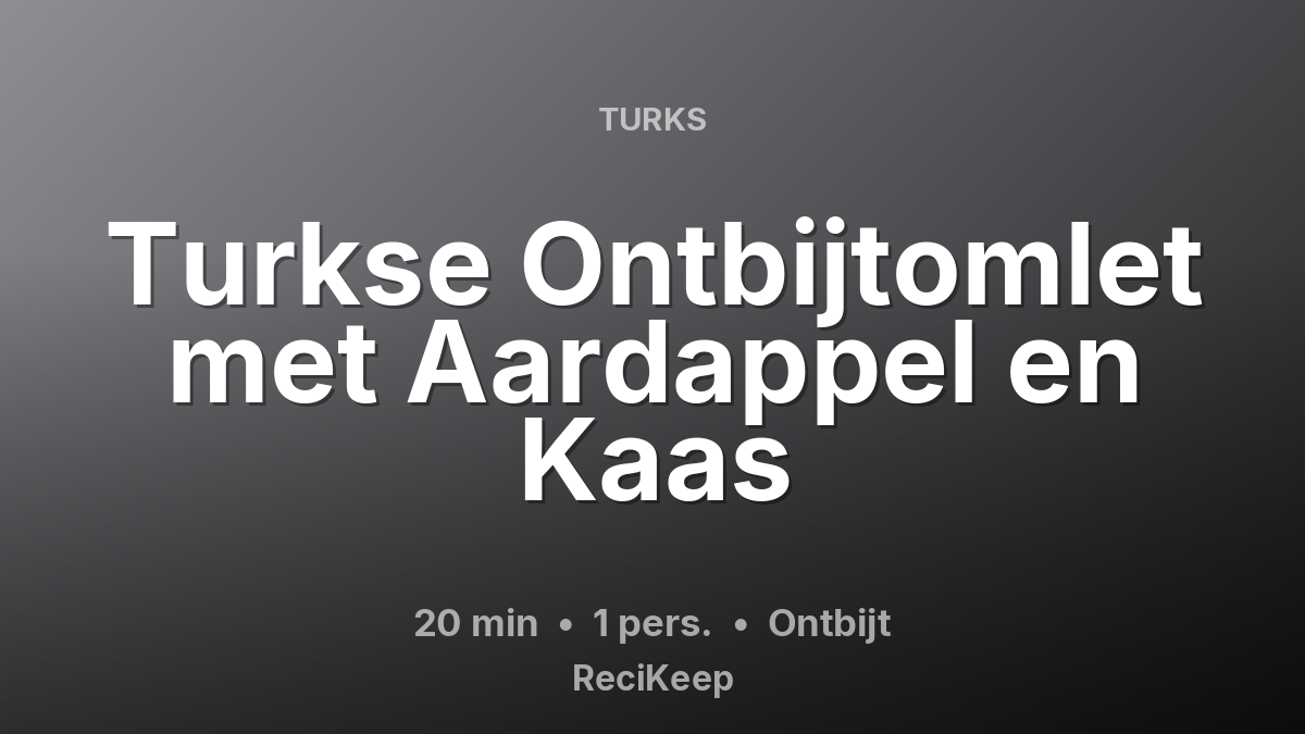 Receptkaart Turkse Ontbijtomlet met Aardappel en Kaas – Ontbijt
