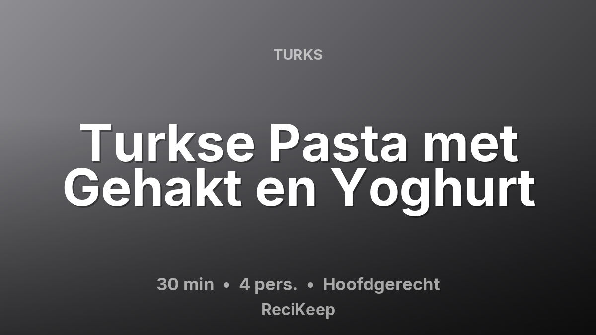 Receptkaart Turkse Pasta met Gehakt en Yoghurt – Hoofdgerecht