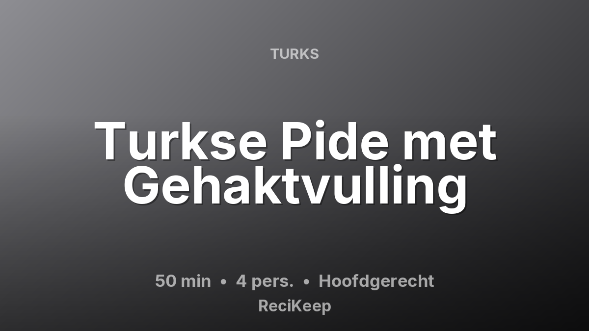 Receptkaart Turkse Pide met Gehaktvulling – Hoofdgerecht