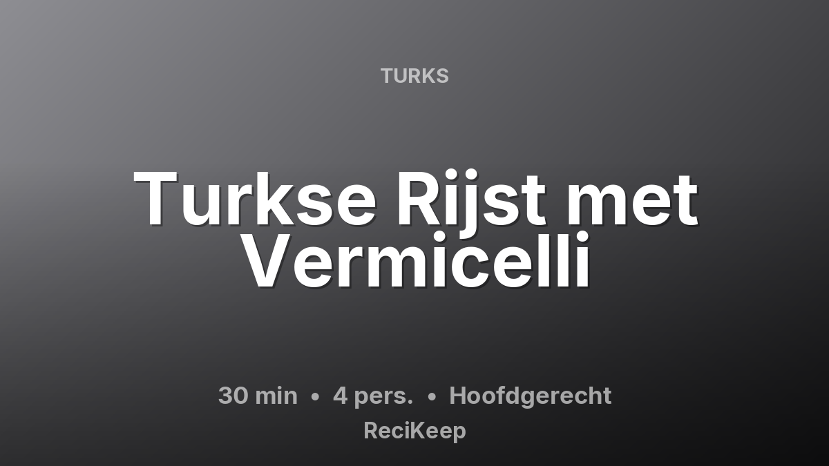 Receptkaart Turkse Rijst met Vermicelli – Hoofdgerecht