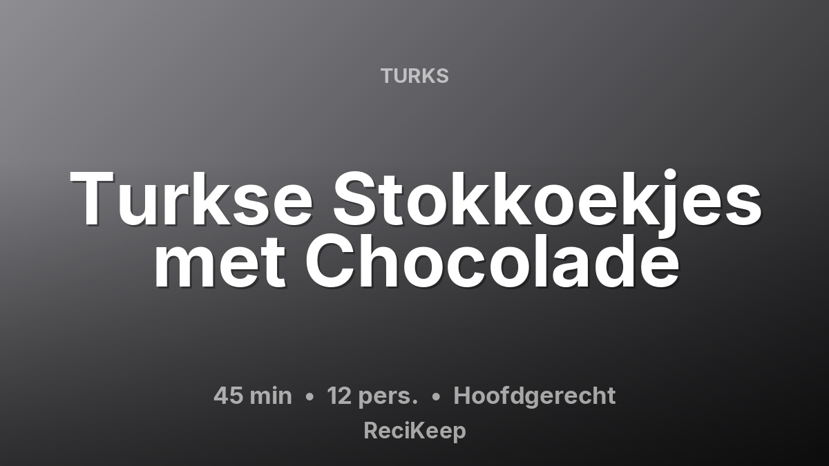 Receptkaart Turkse Stokkoekjes met Chocolade – Hoofdgerecht