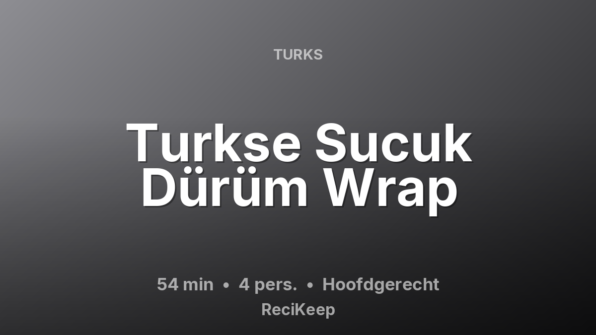 Receptkaart Turkse Sucuk Dürüm Wrap – Hoofdgerecht
