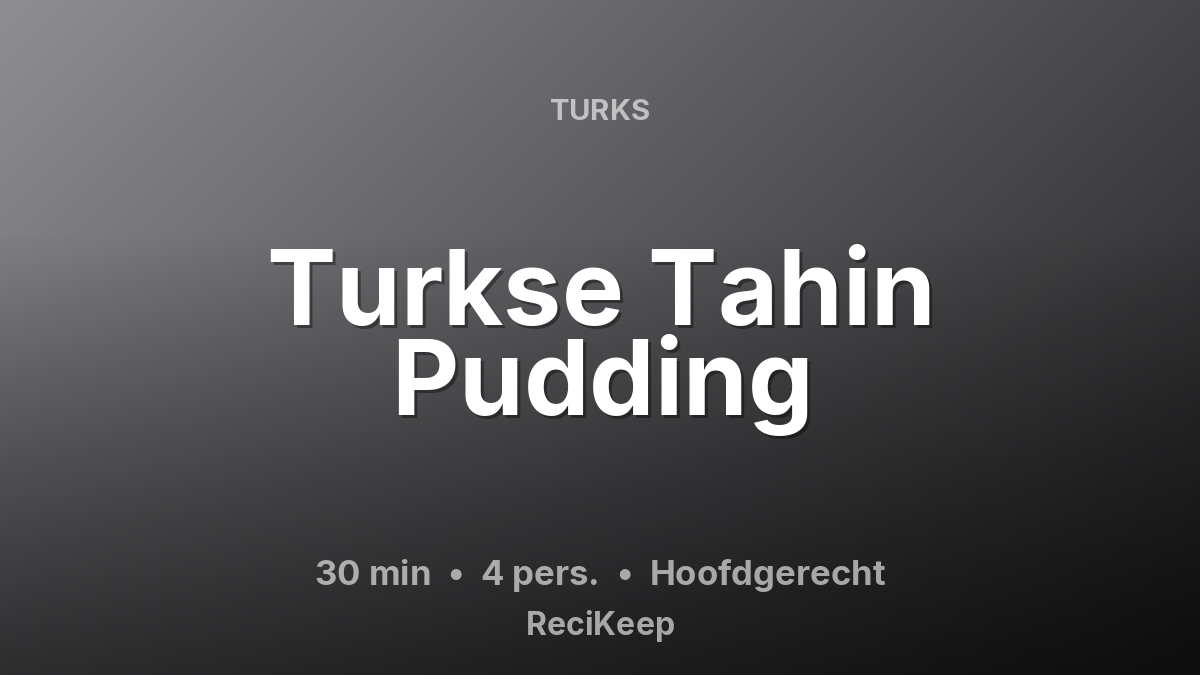 Receptkaart Turkse Tahin Pudding – Hoofdgerecht