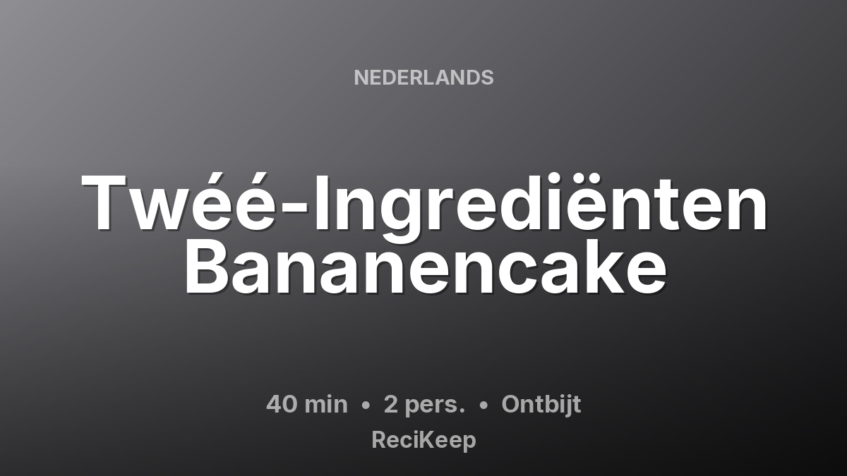 Receptkaart Twéé-Ingrediënten Bananencake – Ontbijt