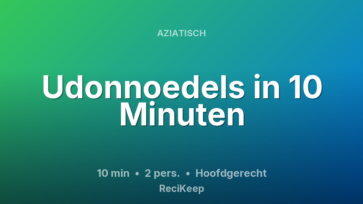 Receptkaart Udonnoedels in 10 Minuten – Hoofdgerecht