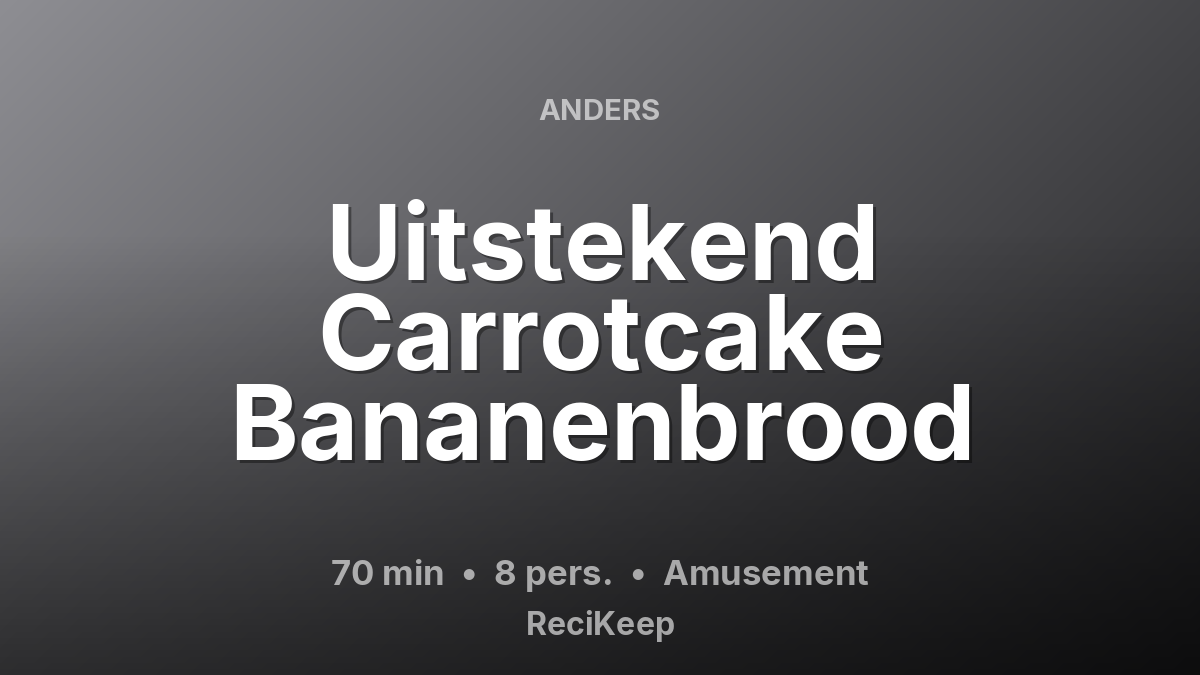 Receptkaart Uitstekend Carrotcake Bananenbrood – Amusement