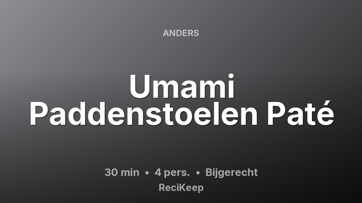 Receptkaart Umami Paddenstoelen Paté – Bijgerecht