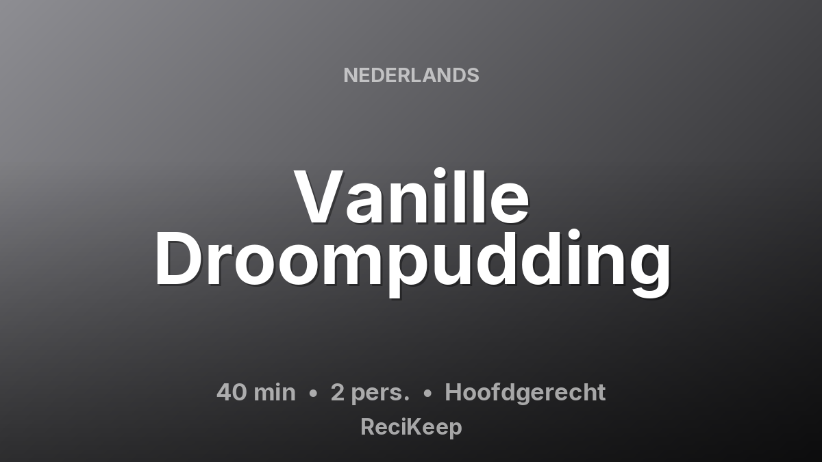 Receptkaart Vanille Droompudding – Hoofdgerecht