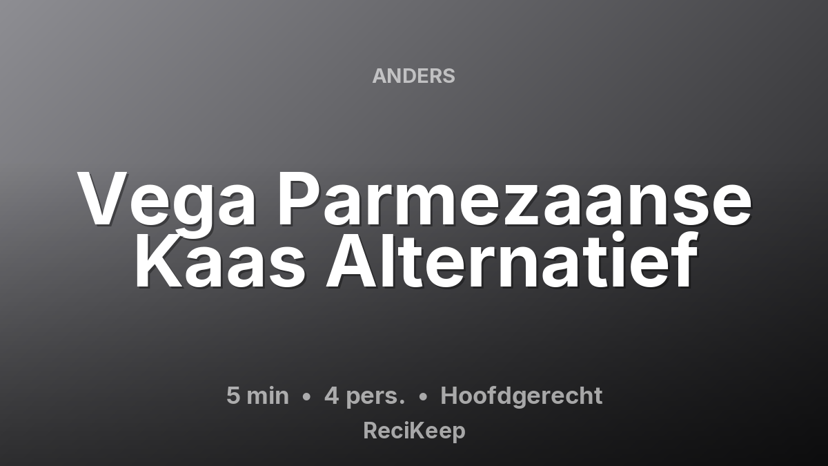 Receptkaart Vega Parmezaanse Kaas Alternatief – Hoofdgerecht