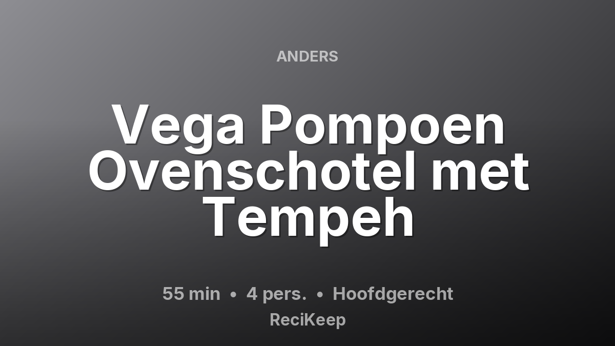 Receptkaart Vega Pompoen Ovenschotel met Tempeh – Hoofdgerecht