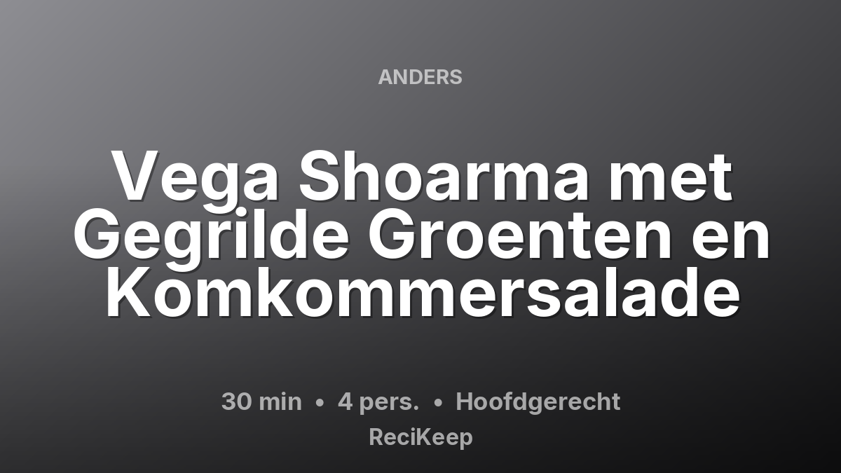 Receptkaart Vega Shoarma met Gegrilde Groenten en Komkommersalade – Hoofdgerecht