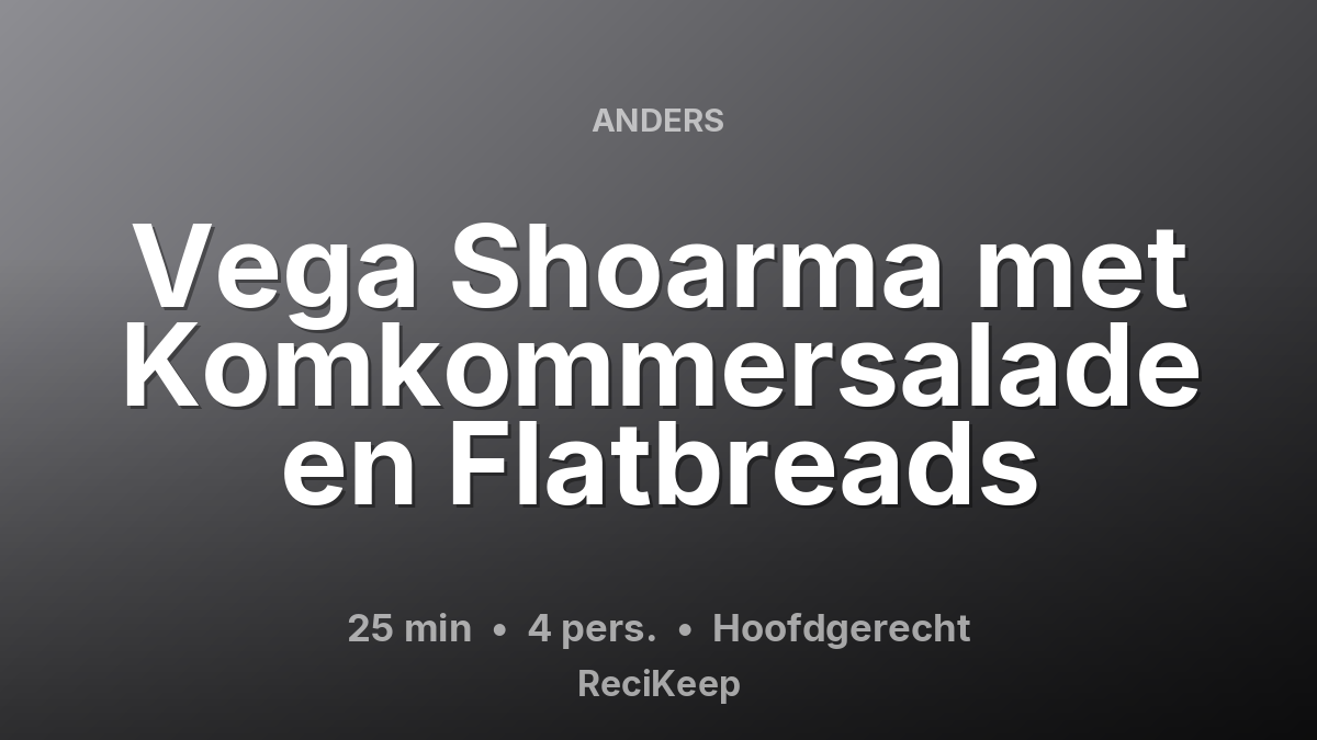 Receptkaart Vega Shoarma met Komkommersalade en Flatbreads – Hoofdgerecht