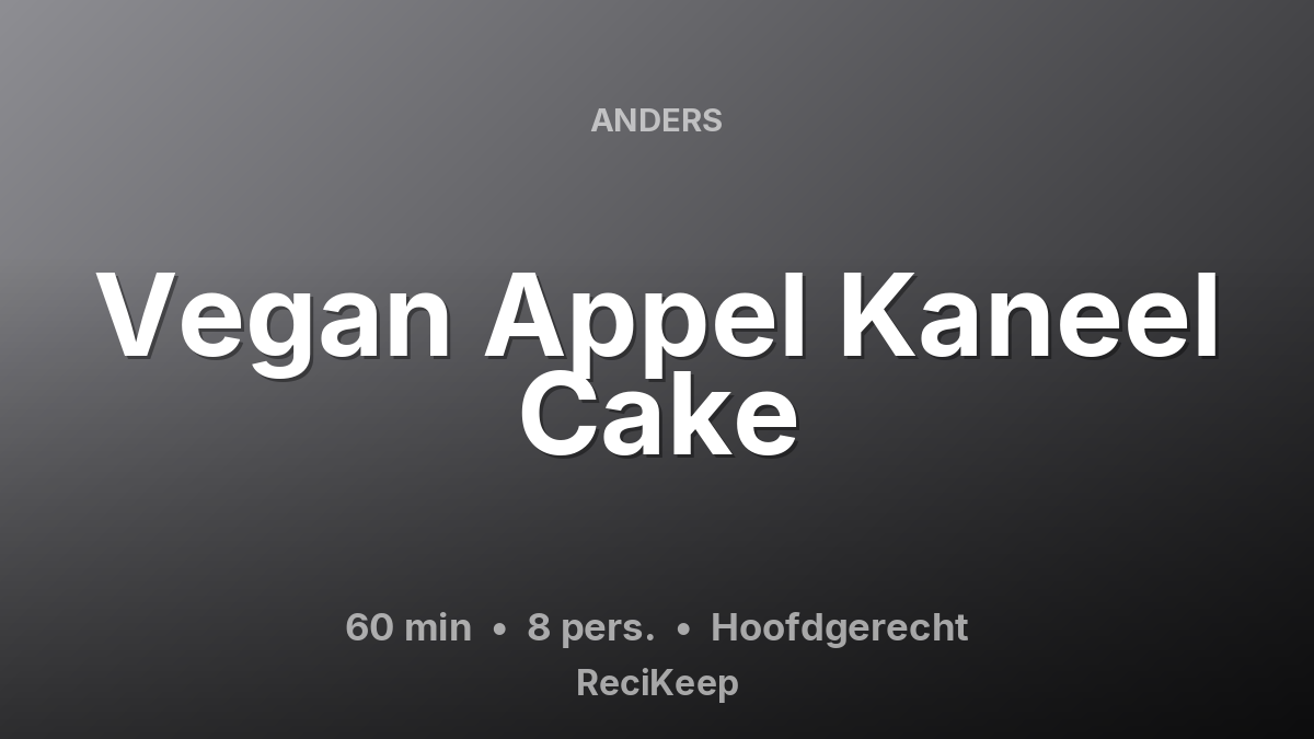 Receptkaart Vegan Appel Kaneel Cake – Hoofdgerecht