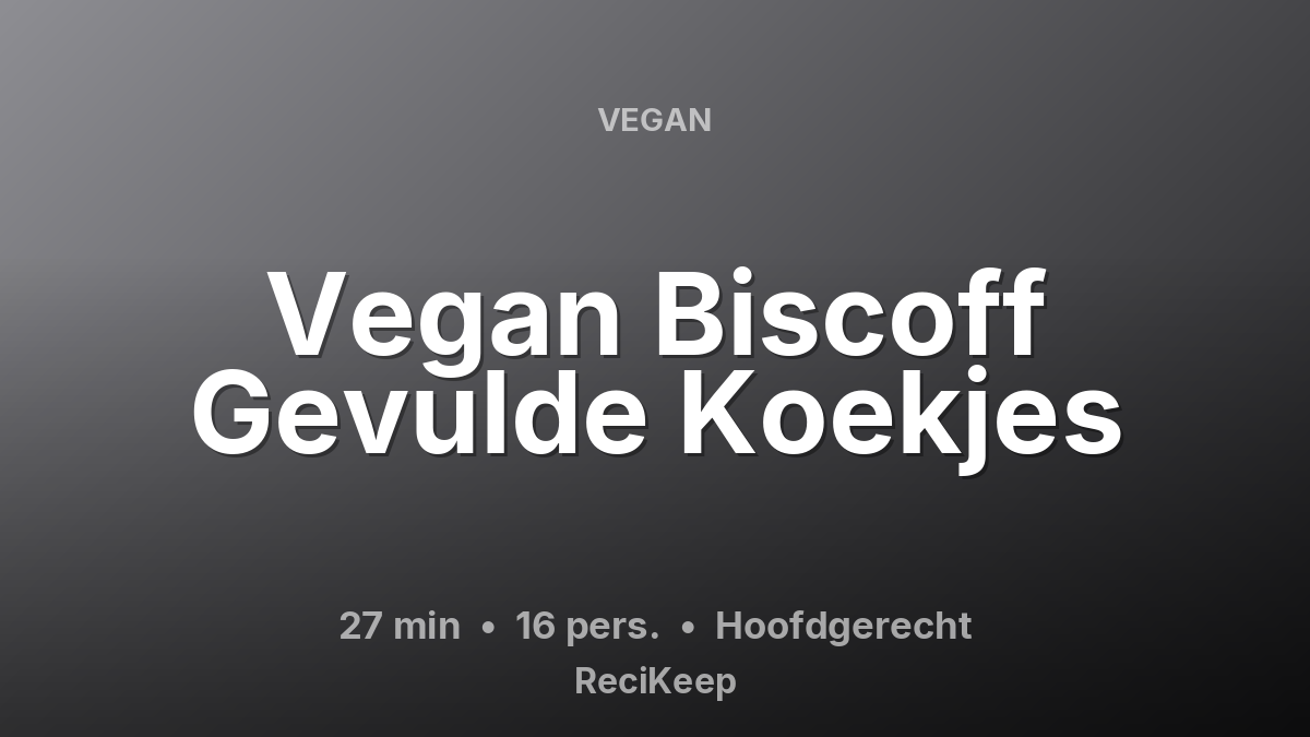 Receptkaart Vegan Biscoff Gevulde Koekjes – Hoofdgerecht
