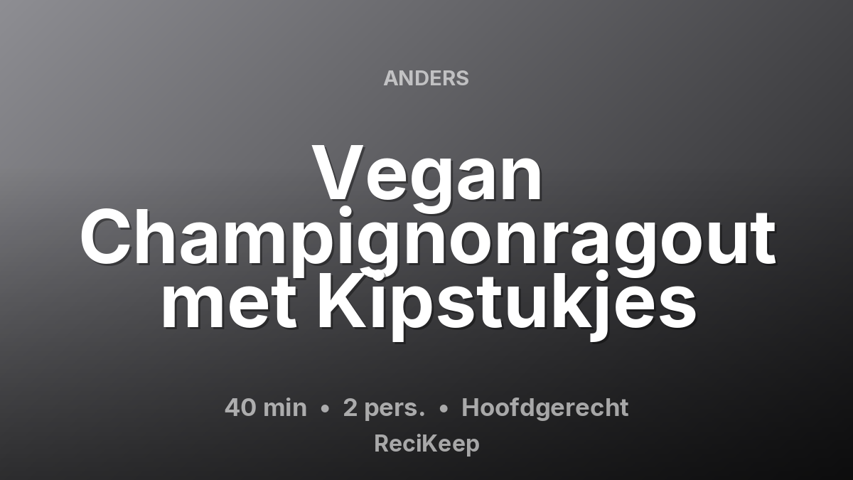 Receptkaart Vegan Champignonragout met Kipstukjes – Hoofdgerecht