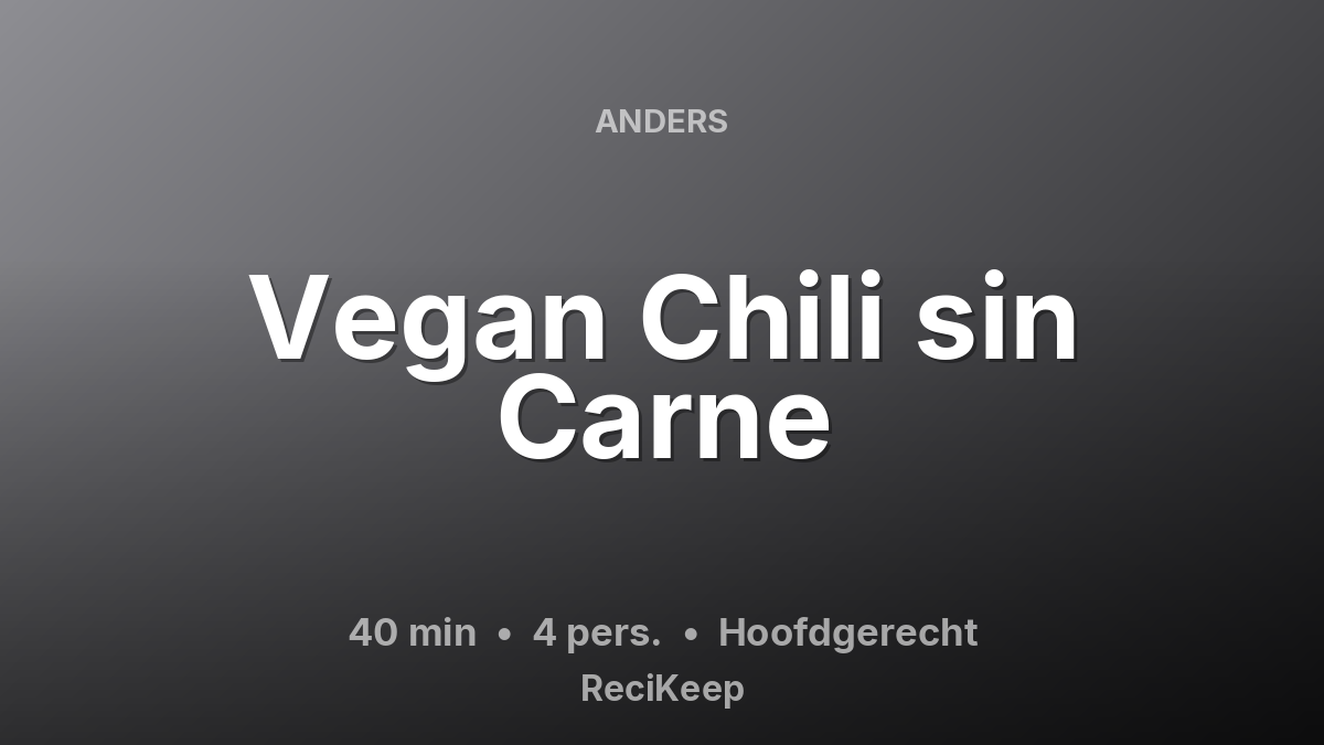 Receptkaart Vegan Chili sin Carne – Hoofdgerecht