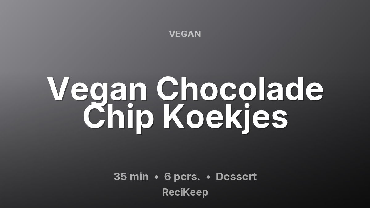 Receptkaart Vegan Chocolade Chip Koekjes – Dessert