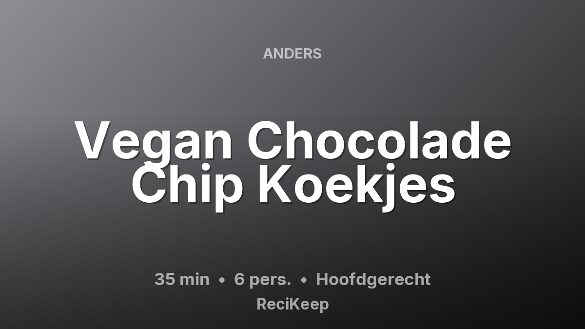 Receptkaart Vegan Chocolade Chip Koekjes – Hoofdgerecht