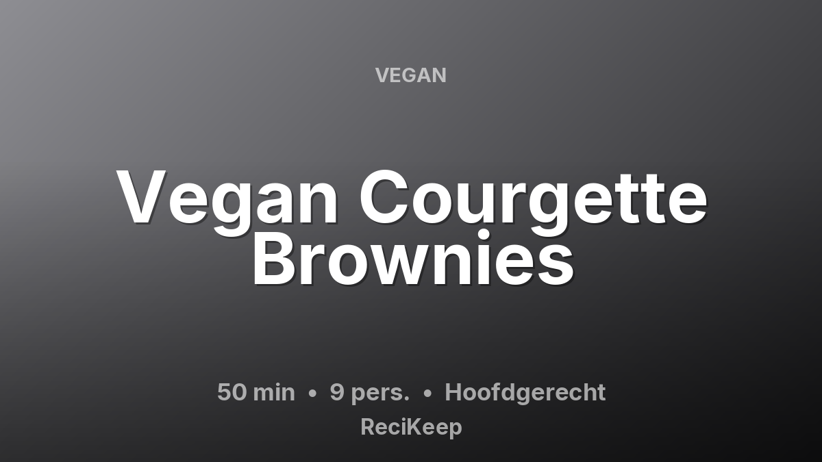 Receptkaart Vegan Courgette Brownies – Hoofdgerecht
