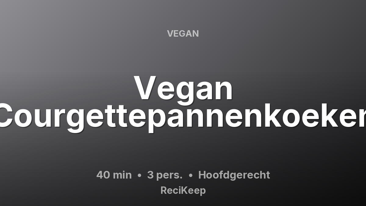 Receptkaart Vegan Courgettepannenkoeken – Hoofdgerecht