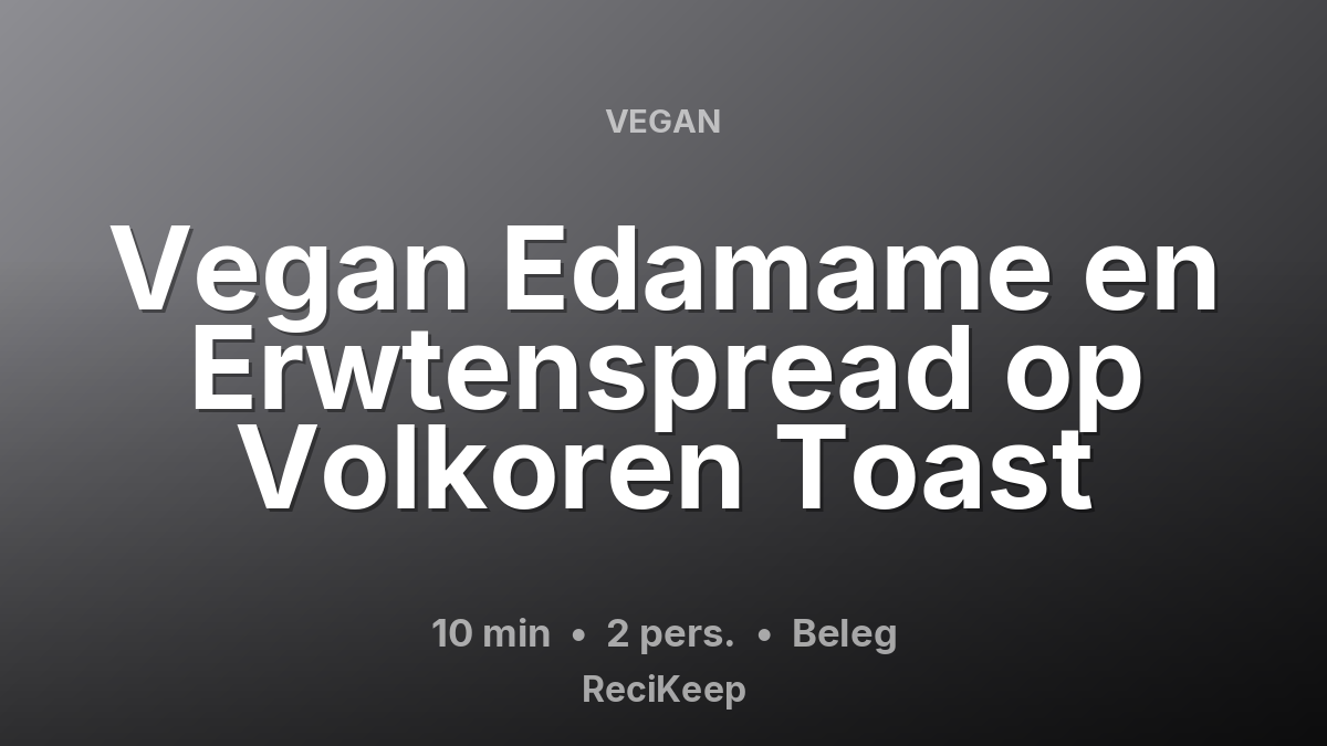 Receptkaart Vegan Edamame en Erwtenspread op Volkoren Toast – Beleg