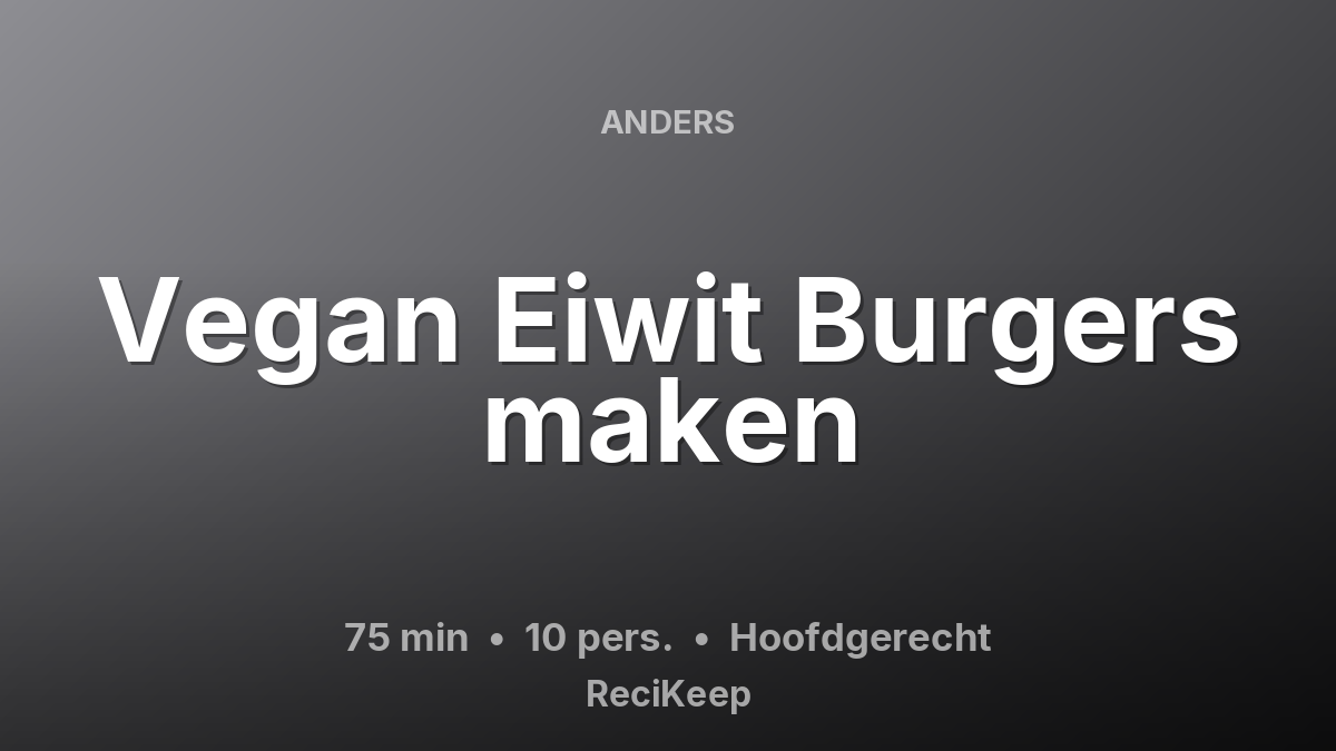 Receptkaart Vegan Eiwit Burgers maken – Hoofdgerecht