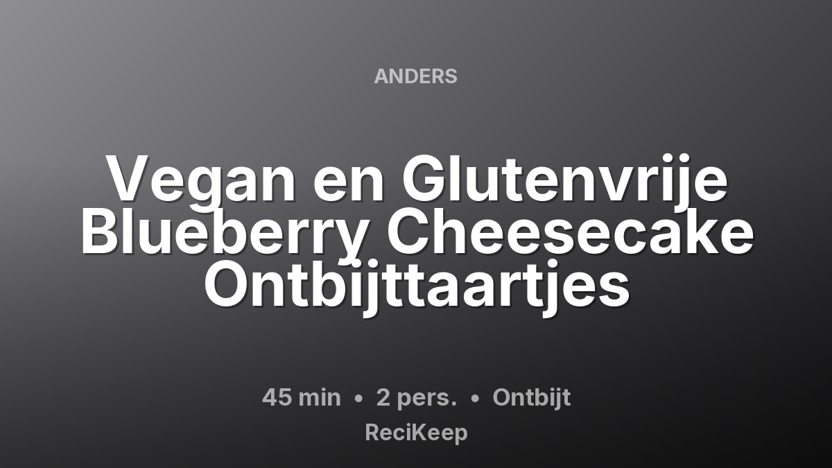 Receptkaart Vegan en Glutenvrije Blueberry Cheesecake Ontbijttaartjes – Ontbijt