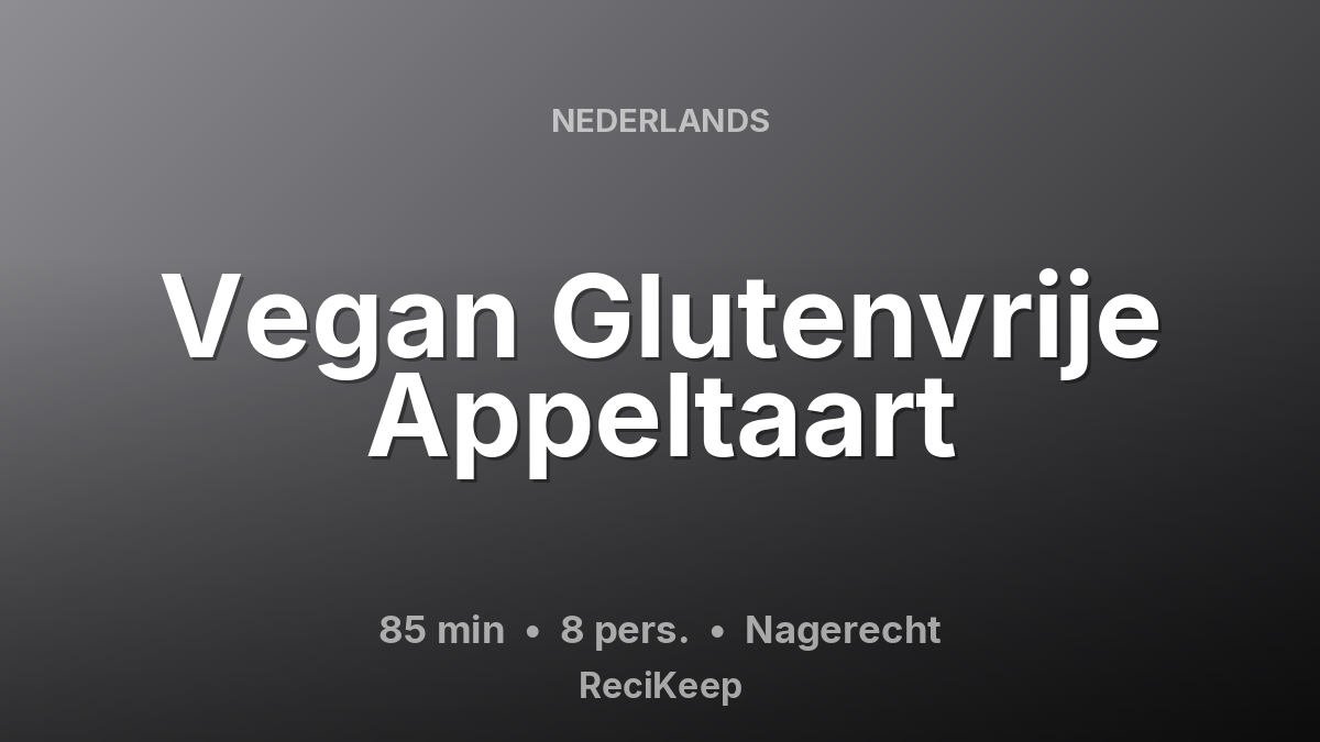 Receptkaart Vegan Glutenvrije Appeltaart – Nagerecht