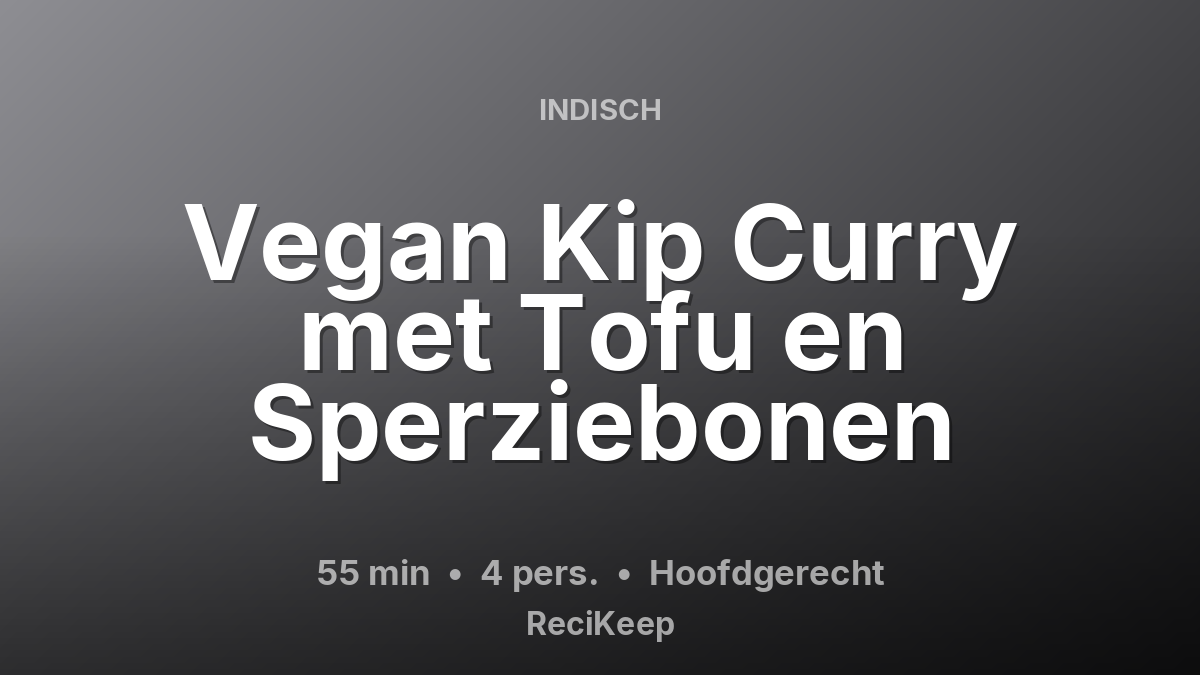 Receptkaart Vegan Kip Curry met Tofu en Sperziebonen – Hoofdgerecht